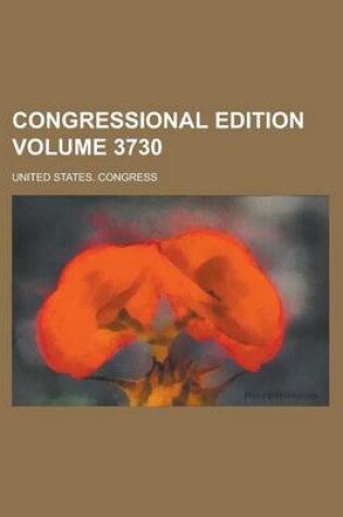 Cover of Congressional Edition Volume 3730