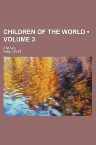 Cover of Children of the World (Volume 3); A Novel