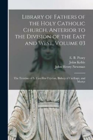 Cover of Library of Fathers of the Holy Catholic Church, Anterior to the Division of the East and West, Volume 03