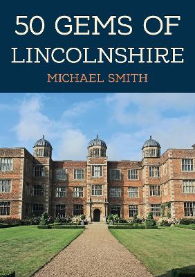 Cover of 50 Gems of Lincolnshire
