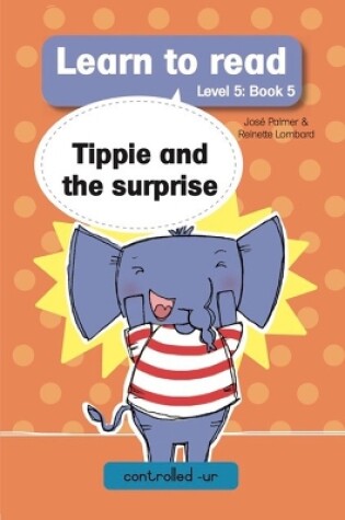 Cover of Learn to read (Level 5 Book 5): Tippie and the surprise