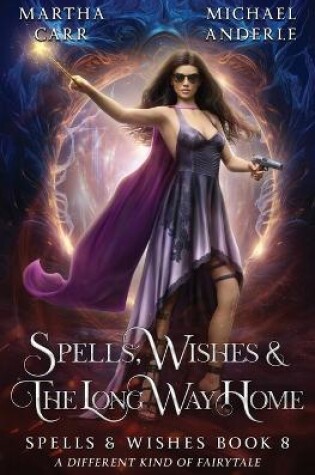 Cover of Spells, Wishes, & the Long Way Home