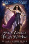 Book cover for Spells, Wishes, & the Long Way Home