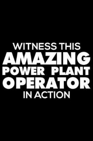 Cover of Witness This Amazing Power Plant Operator in Action