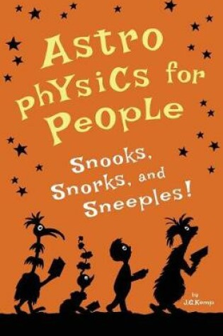 Cover of Astrophysics for People, Snooks, Snorks, and Sneeples!