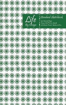 Book cover for Life By Design Standard Sketchbook 6 x 9 Inch Uncoated (75 gsm) Paper Green Cover