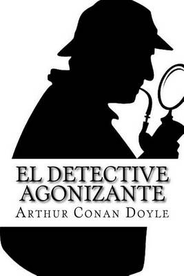 Book cover for El detective agonizante