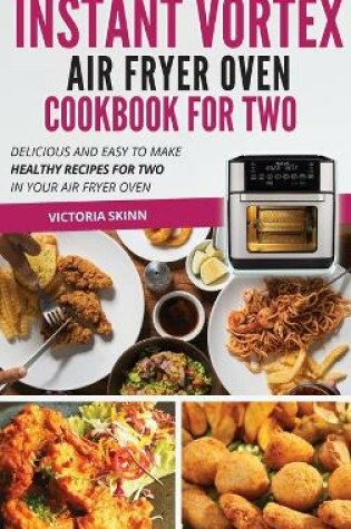 Cover of Instant Vortex Air Fryer Oven Cookbook For Two