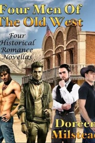 Cover of Four Men of the Old West: Four Historical Romance Novellas