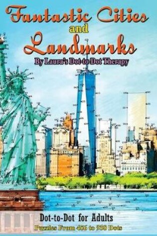 Cover of Fantastic Cities and Landmarks Dot-To-Dot for Adults