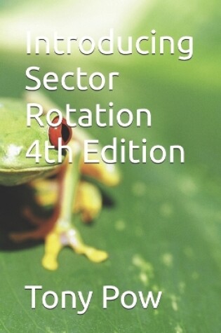 Cover of Introducing Sector Rotation 4th Edition