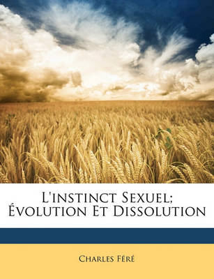 Book cover for L'instinct Sexuel; Évolution Et Dissolution