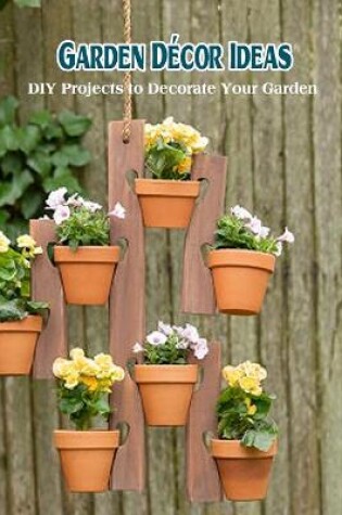 Cover of Garden Decor Ideas