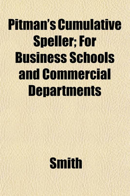 Book cover for Pitman's Cumulative Speller; For Business Schools and Commercial Departments