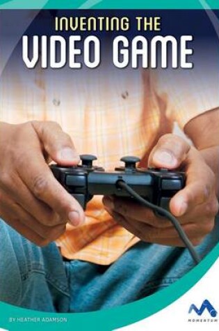 Cover of Inventing the Video Game