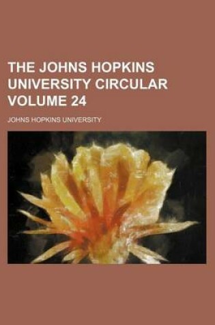 Cover of The Johns Hopkins University Circular Volume 24