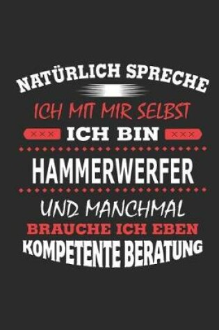 Cover of Naturlich spreche ich mit mir selbst Ich bin Hammerwerfer und manchmal brauche ich eben kompetente Beratung