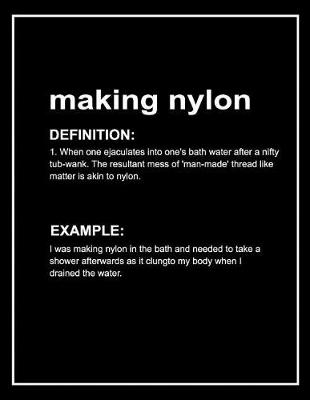 Book cover for Urban Dictionary Funny 'making Nylon' Lined Notebook. Journal & Exercise Book (Black)