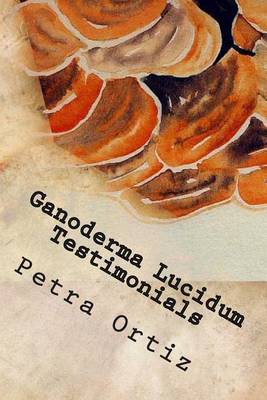 Cover of Ganoderma Lucidum Testimonials, A Journal