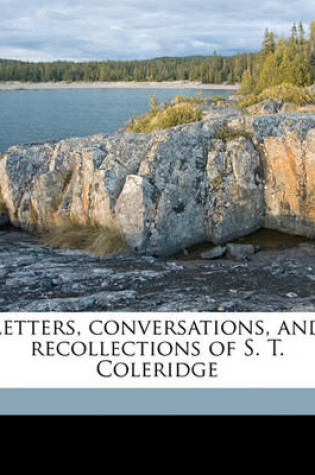 Cover of Letters, Conversations, and Recollections of S. T. Coleridge Volume 1