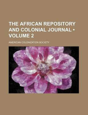 Book cover for The African Repository and Colonial Journal (Volume 2)