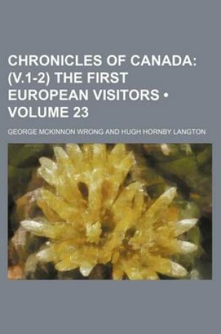 Cover of Chronicles of Canada (Volume 23); (V.1-2) the First European Visitors