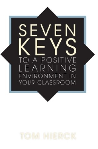 Cover of Seven Keys to a Positive Learning Environment in Your Classroom