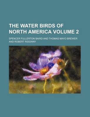 Book cover for The Water Birds of North America Volume 2