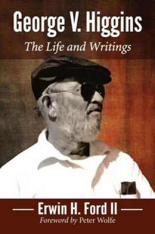 Cover of George V. Higgins: The Life and Writings