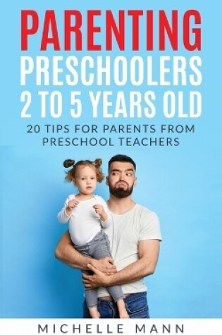 Cover of Parenting Preschoolers 2 to 5 years old