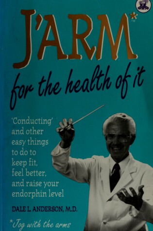 Cover of J'Arm for the Health of It
