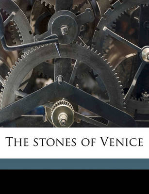 Book cover for The Stones of Venice Volume 3