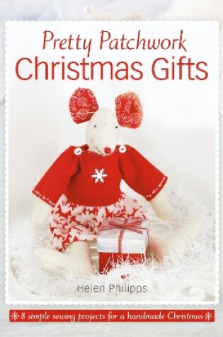 Cover of Pretty Patchwork Christmas Gifts