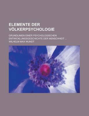 Book cover for Elemente Der Volkerpsychologie; Grundlinien Einer Psychologischen Entwicklungsgeschichte Der Menschheit ...