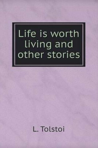 Cover of Life is worth living and other stories