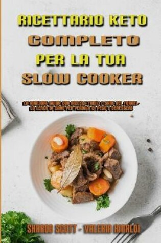 Cover of Ricettario Keto Completo Per La Tua Slow Cooker