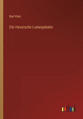 Book cover for Die Hessische Ludwigsbahn