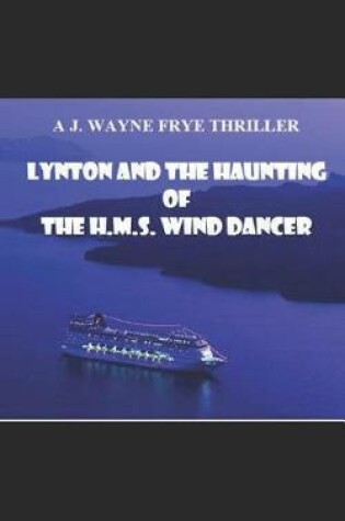 Cover of Lynton and the Haunting of the HMS Wind Dancer