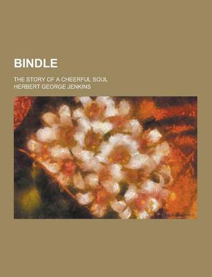 Book cover for Bindle; The Story of a Cheerful Soul
