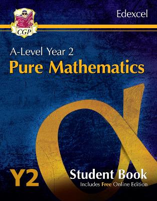 Book cover for A-Level Maths for Edexcel: Pure Mathematics - Year 2 Student Book (with Online Edition)