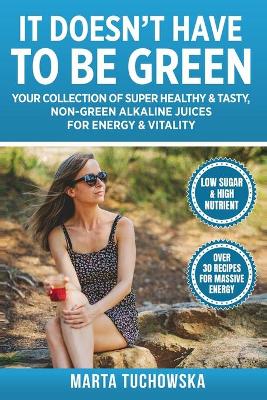 Cover of It Doesn't Have to Be Green