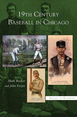 Book cover for 19th Century Baseball in Chicago