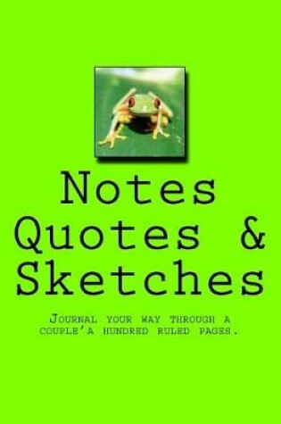 Cover of Notes Quotes & Sketches