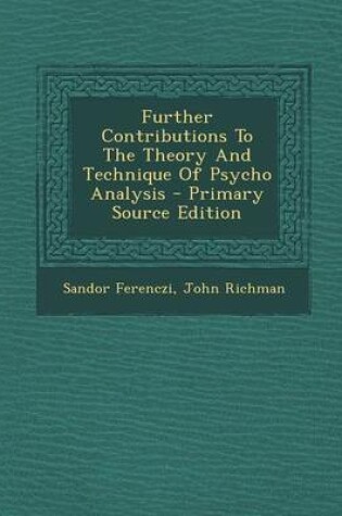 Cover of Further Contributions to the Theory and Technique of Psycho Analysis - Primary Source Edition