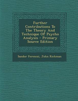 Book cover for Further Contributions to the Theory and Technique of Psycho Analysis - Primary Source Edition