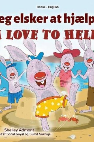 Cover of I Love to Help (Danish English Bilingual Book for Kids)