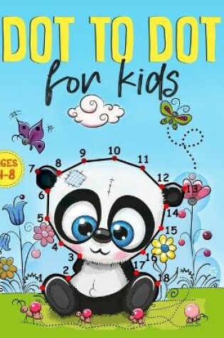 Cover of Dot to Dot for kids Ages 4-8