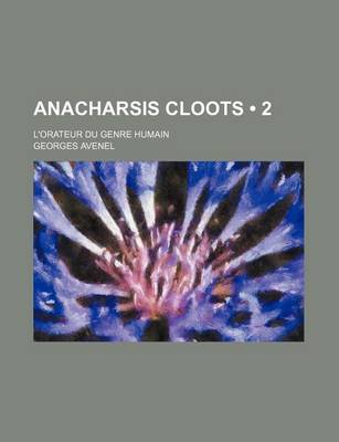 Book cover for Anacharsis Cloots (2); L'Orateur Du Genre Humain