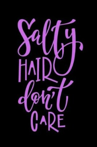 Cover of Salty Hair Don't Care - Couple Travel Planner Book