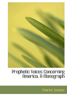 Book cover for Prophetic Voices Concerning America. a Monograph